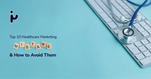 healthcare marketing mistakes