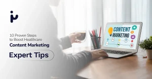 steps to boost healthcare content marketing expert tips